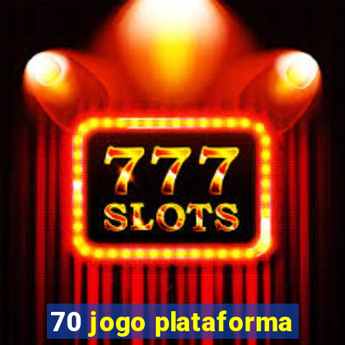 70 jogo plataforma